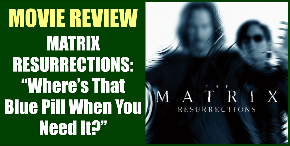 Matrix Resurrections Review Matrix Resurrections Review